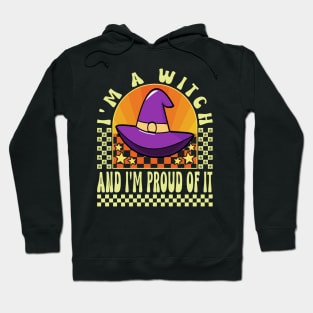 I'm A Witch And I'm Proud Of It Funny Hoodie